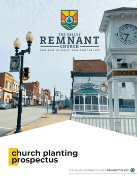 The Valley Remnant Church - church planting prospectus